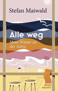 Abbildung von: Alle weg - Molden Verlag in Verlagsgruppe Styria GmbH &  Co. KG