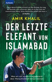 Abbildung von: Der letzte Elefant von Islamabad - Was wir von einem Kriegstierarzt über Menschlichkeit lernen können - Leykam