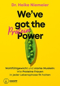 Abbildung von: We've got the Protein Power - Kneipp Verlag in Verlagsgruppe Styria GmbH & Co. KG