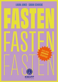 Abbildung von: Fasten, Fasten, Fasten - Kneipp Verlag in Verlagsgruppe Styria GmbH & Co. KG