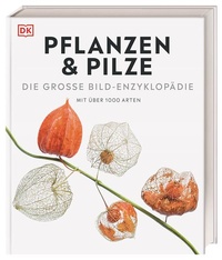 Abbildung von: DK Bibliothek. Pflanzen & Pilze - Dorling Kindersley Verlag