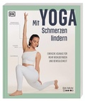 Abbildung von: Mit Yoga Schmerzen lindern - Dorling Kindersley Verlag