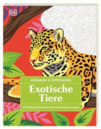Abbildung von: Ausmalen & Entspannen. Exotische Tiere - Dorling Kindersley Verlag