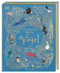 Cover: Wundervolle Welt der V&ouml;gel - Dorling Kindersley Verlag