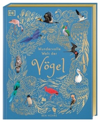 Abbildung von: Wundervolle Welt der Vögel - Dorling Kindersley Verlag