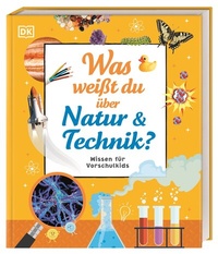 Abbildung von: Wissen für Vorschulkids. Was weißt du über Natur und Technik? - Dorling Kindersley Verlag