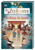 Cover: Die Zeit-Agenten 6. Die Mission des Samurai - Dorling Kindersley Verlag