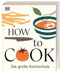 Abbildung von: How to Cook - Dorling Kindersley Verlag