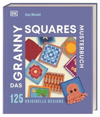 Abbildung von: Das Granny Squares Musterbuch - Dorling Kindersley Verlag