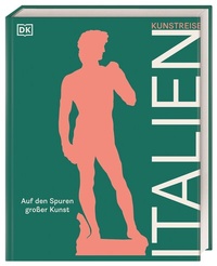 Abbildung von: Kunstreise Italien - Dorling Kindersley Verlag