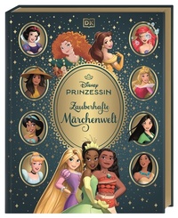 Abbildung von: Disney Prinzessin: Zauberhafte Märchenwelt - Dorling Kindersley Verlag
