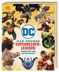 Abbildung von: DC Comics Das große Superhelden-Lexikon - Dorling Kindersley Verlag