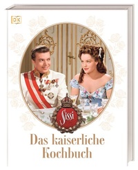Abbildung von: Sissi. Das kaiserliche Kochbuch - Dorling Kindersley Verlag