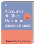 Abbildung von: Alles, was du über Hormone wissen musst - Dorling Kindersley Verlag