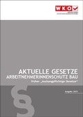 Cover: Aktuelle Gesetze ArbeitnehmerInnenschutz Bau 2025 - Service-GmbH der Wirtschaftskammer &Ouml;sterreich