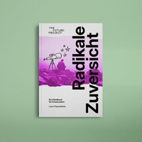 Enlarge image Cover: Radikale Zuversicht - The Future:Project AG