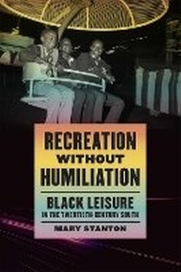 Enlarge image Cover: Recreation Without Humiliation - University of Georgia Press
