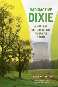 Enlarge image Cover: Radioactive Dixie - University of Georgia Press