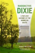 Cover: Radioactive Dixie - University of Georgia Press