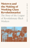 Cover: Motown and the Making of Working-Class Revolutionaries - University of Georgia Press