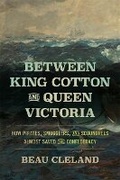 Bild: Between King Cotton and Queen Victoria - University of Georgia Press