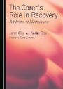 Cover: The Carer's Role in Recovery - Cambridge Scholars Publishing