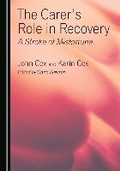 Cover: The Carer's Role in Recovery - Cambridge Scholars Publishing