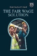 Cover: The Fair Wage Solution - Edward Elgar Publishing