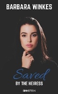 Cover: Saved by the Heiress - Barbara Winkes