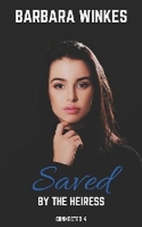 Enlarge image Cover: Saved by the Heiress - Barbara Winkes