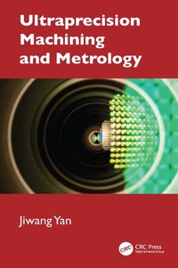 Enlarge image Cover: Ultraprecision Machining and Metrology - CRC Press
