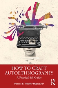 Enlarge image Cover: How to Craft Autoethnography - Routledge