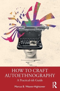 Enlarge image Cover: How to Craft Autoethnography - Routledge