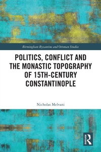 Bild: Politics, Conflict and the Monastic Topography of 15th-Century Constantinople - Routledge