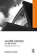 Cover: Walter Gropius in Britain - Routledge