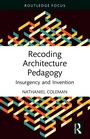 Cover: Recoding Architecture Pedagogy - Routledge