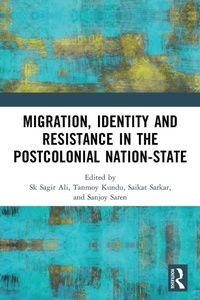 Enlarge image Cover: Migration, Identity and Resistance in the Postcolonial Nation-State - Routledge India