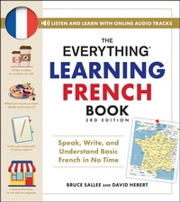 Enlarge image Cover: The Everything Learning French Book, 3rd Edition - Simon + Schuster LLC