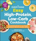 Cover: The Everything Easy High-Protein, Low-Carb Cookbook - Everything