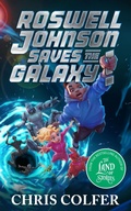 Cover: Roswell Johnson Saves the Galaxy! - Little, Brown Books for Young Readers
