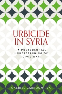 Abbildung von: Urbicide in Syria - Manchester University Press