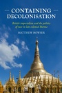 Cover: Containing Decolonisation - Manchester University Press