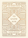 Cover: To Know Him - Worthy Books