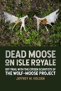 Abbildung von: Dead Moose on Isle Royale - Michigan State University Press
