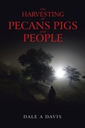 Cover: The Harvesting of Pecans Pigs and People - Archway Publishing