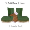 Cover: To Build Mouse A House - BookVAULT Publishing