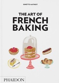 Cover: The Art of French Baking - Phaidon Press Ltd