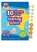 Cover: New 10 Minutes a Day Starting School for Ages 4-5 (with over 100 stickers) - Coordination Group Publications Ltd (CGP)