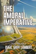 Cover: The Amoral Imperative - Quahx Limited