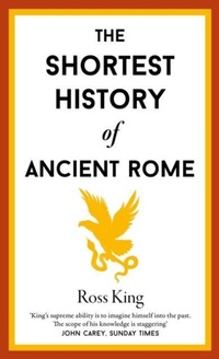 Enlarge image Cover: The Shortest History of Ancient Rome - Old Street Publishing